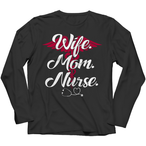 Wife mom Nurse  - Unisex Shirt